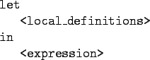 \begin{gprogram}
let \\
\x <local\_definitions> \\
in \\
\x <expression>
\end{gprogram}