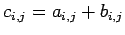 $c_{i,j} = a_{i,j}+b_{i,j}$